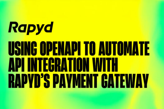 Using OPENAPI to automate API integration with Rapyd's payment gateway